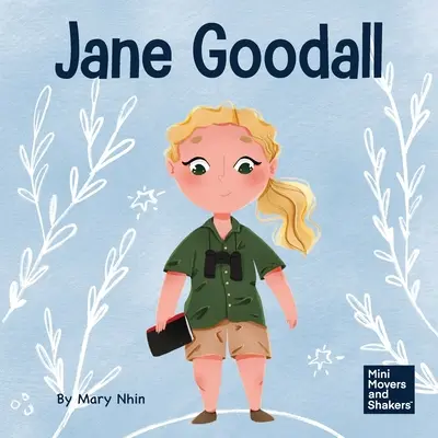 Jane Goodallová: Kniha pre deti o ochrane prírody, ktorú všetci zdieľame - Jane Goodall: A Kid's Book About Conserving the Natural World We All Share