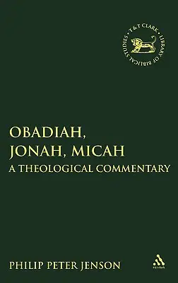 Obadiáš, Jonáš, Micheáš: Teologický komentár - Obadiah, Jonah, Micah: A Theological Commentary