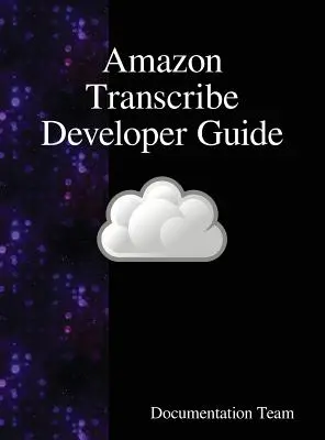 Amazon Transcribe Príručka pre vývojárov - Amazon Transcribe Developer Guide