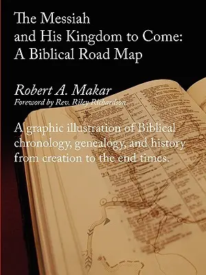 Mesiáš a jeho budúce kráľovstvo: biblický plán - The Messiah and His Kingdom to Come: A Biblical Roadmap