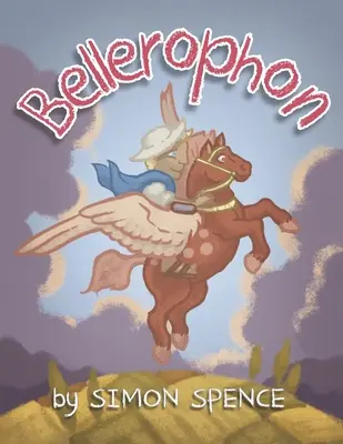 Bellerophon: Kniha 8 - Rané mýty: Bellerophone: Knihy pre deti o gréckych mýtoch. - Bellerophon: Book 8- Early Myths: Kids Books on Greek Myth