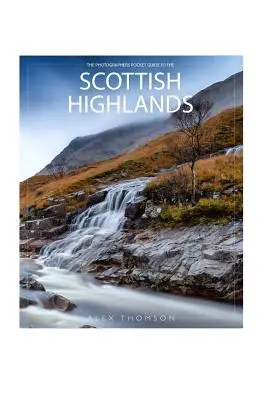 Fotografický vreckový sprievodca Škótskou vysočinou - The Photographers Pocket Guide To The Scottish Highlands