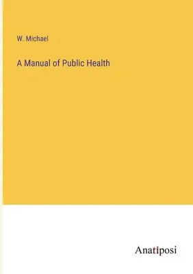 Príručka verejného zdravotníctva - A Manual of Public Health