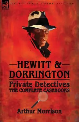 Súkromní detektívi Hewitt & Dorrington: kompletné knihy prípadov - Hewitt & Dorrington Private Detectives: the Complete Casebooks