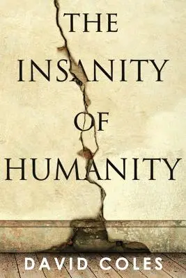 Šialenstvo ľudstva - The Insanity Of Humanity