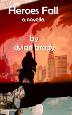 Pád hrdinov: novela - Heroes Fall: a novella