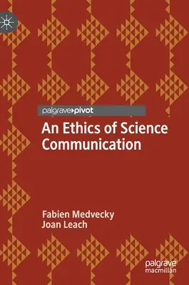 Etika vedeckej komunikácie - An Ethics of Science Communication