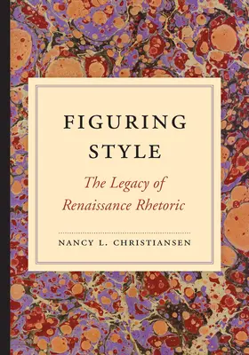 Figurácia štýlu: Odkaz renesančnej rétoriky - Figuring Style: The Legacy of Renaissance Rhetoric