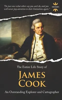 James Cook: Vynikajúci objaviteľ a kartograf. Celý životný príbeh - James Cook: An Outstanding Explorer and Cartographer. The Entire Life Story
