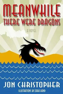 Medzitým tam boli draci - Meanwhile There Were Dragons