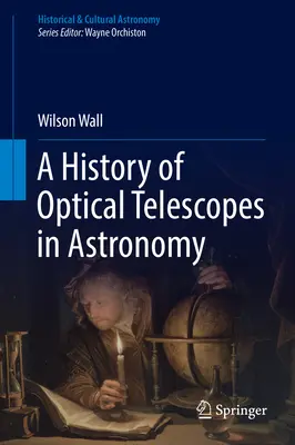 História optických teleskopov v astronómii - A History of Optical Telescopes in Astronomy