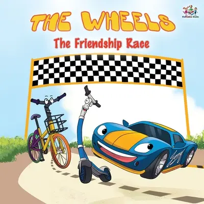 Kolesá - Závod priateľstva: obrázková kniha pre deti - The Wheels -The Friendship Race: Children's Picture Book