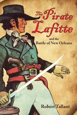 Pirát Lafitte a bitka o New Orleans - The Pirate Lafitte and the Battle of New Orleans