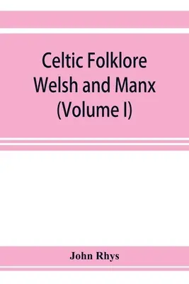 Keltský folklór: Veľšský a manský folklór (I. diel) - Celtic folklore: Welsh and Manx (Volume I)