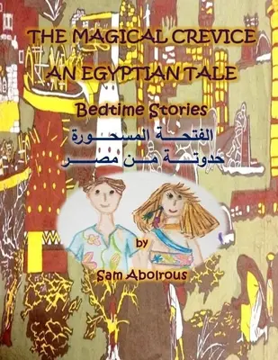 Čarovná štrbina Egyptský príbeh Príbehy na dobrú noc - The Magical Crevice An Egyptian Tale Bedtime Stories