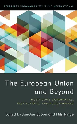 Európska únia a iné: Viacúrovňové riadenie, inštitúcie a tvorba politík - The European Union and Beyond: Multi-Level Governance, Institutions, and Policy-Making