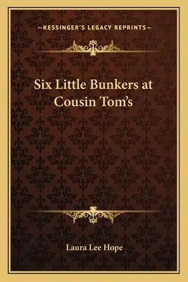 Šesť malých bunkrov u bratranca Toma - Six Little Bunkers at Cousin Tom's