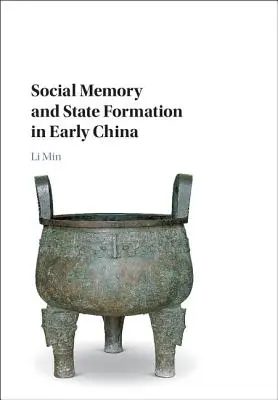Sociálna pamäť a formovanie štátu v ranej Číne - Social Memory and State Formation in Early China