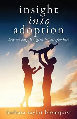 Vhľad do adopcie: Ako adopcia ovplyvňuje rodiny - Insight Into Adoption: How the Adoption Effect Impacts Families