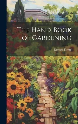 Príručka záhradkárstva - The Hand-book of Gardening