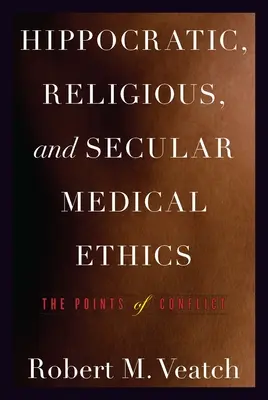Hippokratova, náboženská a svetská lekárska etika: Vymedzenie konfliktných bodov - Hippocratic, Religious, and Secular Medical Ethics: The Points of Conflict