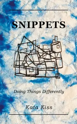Úryvky: Robiť veci inak - Snippets: Doing Things Differently