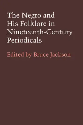 The Negro and His Folklore in 19th-Century Periodicals