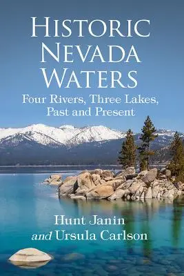 Historické vody Nevady: Štyri rieky, tri jazerá, minulosť a súčasnosť - Historic Nevada Waters: Four Rivers, Three Lakes, Past and Present