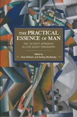 Praktická podstata človeka: „Činnostný prístup“ v neskorej sovietskej filozofii - The Practical Essence of Man: The 'Activity Approach' in Late Soviet Philosophy