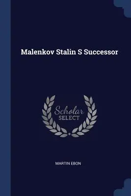Malenkov Stalinov nástupca - Malenkov Stalin S Successor