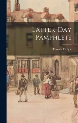 Pamflety posledných dní - Latter-Day Pamphlets