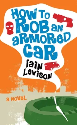Ako vykradnúť obrnené auto - How to Rob an Armored Car
