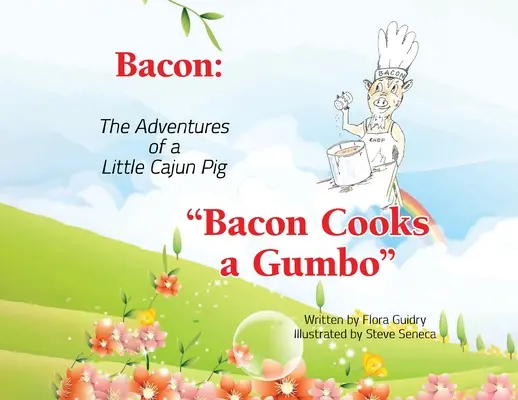 Slanina: Dobrodružstvá malého cajunského prasiatka: Slanina varí gumbo - Bacon: The Adventures of a Little Cajun Pig: Bacon Cooks a Gumbo