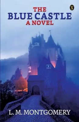 Modrý zámok: A Noval - The Blue Castle: A Noval