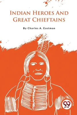 Indiánski hrdinovia a veľkí náčelníci - Indian Heroes And Great Chieftains