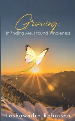 Rastúce: Pri hľadaní seba som našiel celistvosť - Growing: In finding Me, I found Wholeness