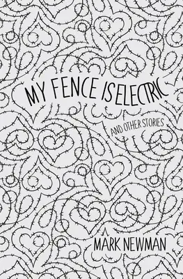 Môj plot je elektrický: a iné príbehy - My Fence is Electric: and Other Stories
