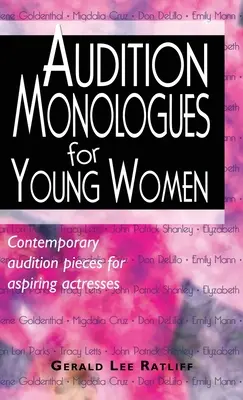 Konkurzné monológy pre mladé ženy: Mólogy na konkurz pre začínajúce herečky: súčasné konkurzné texty pre začínajúce herečky - Audition Monologues for Young Women: Contemporary Audition Pieces for Aspiring Actresses