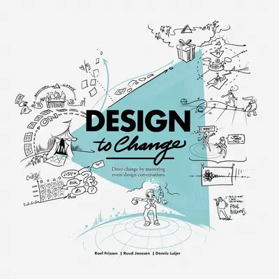 Návrh na zmenu: Podporiť zmenu zvládnutím rozhovorov o dizajne podujatí - Design to Change: Drive Change by Mastering Event Design Conversations