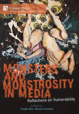Monštrá a obludy v médiách: Úvahy o zraniteľnosti - Monsters and Monstrosity in Media: Reflections on Vulnerability