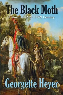 Čierna moľa: Román z 18. storočia - The Black Moth: A Romance of the XVIII Century