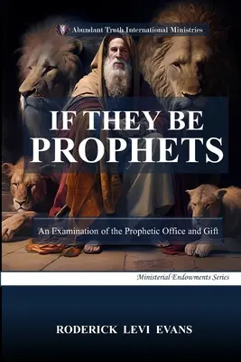 Ak sú proroci: Skúmanie prorockého úradu a daru - If They Be Prophets: An Examination of the Prophetic Office and Gift
