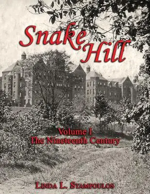 Hadí vrch I. diel: Devätnáste storočie - Snake Hill Volume I: The Nineteenth Century