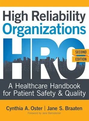 Vysoko spoľahlivé organizácie, druhé vydanie: A Healthcare Handbook for Patient Safety & Quality - High Reliability Organizations, Second Edition: A Healthcare Handbook for Patient Safety & Quality