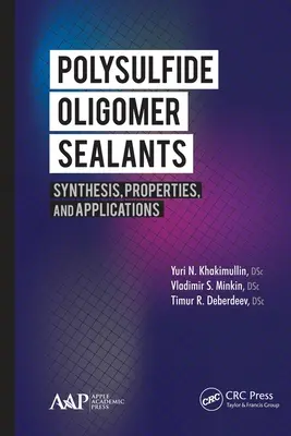 Polysulfidové oligomérne tmely: Syntéza, vlastnosti a aplikácie - Polysulfide Oligomer Sealants: Synthesis, Properties and Applications