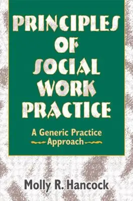 Zásady praxe sociálnej práce: A Generic Practice Approach (Všeobecný prístup k praxi) - Principles of Social Work Practice: A Generic Practice Approach
