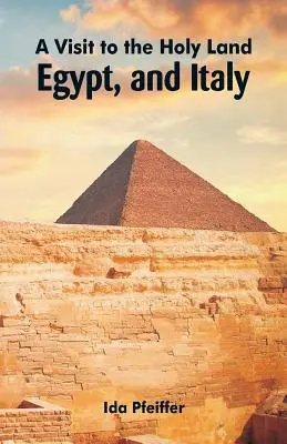 Návšteva Svätej zeme, Egypta a Talianska - A Visit to the Holy Land, Egypt, and Italy