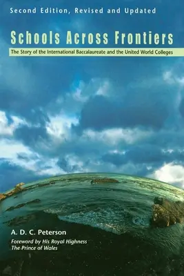 Školy naprieč hranicami: Príbeh medzinárodnej maturity a Spojených svetových škôl - Schools Across Frontiers: The Story of the International Baccalaureate and the United World Colleges