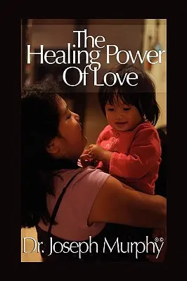 Liečivá sila lásky - The Healing Power of Love