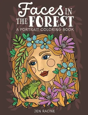 Tváre v lese: Omaľovánky s portrétmi - Faces in the Forest: A Portrait Coloring Book